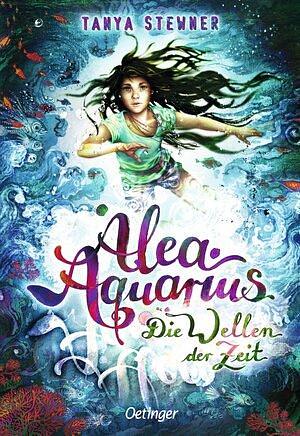 Alea Aquarius 8. Die Wellen der Zeit. Teil 1 by Tanya Stewner