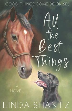 All the Best Things by Linda Shantz