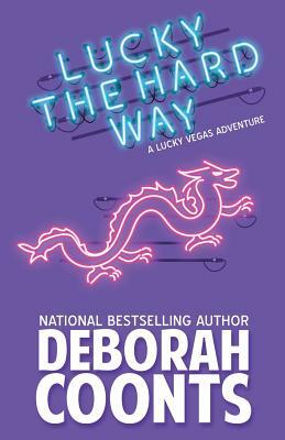 Lucky the Hard Way by Deborah Coonts