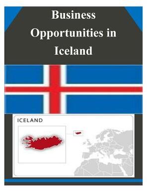 Business Opportunities in Iceland by U. S. Department of Commerce