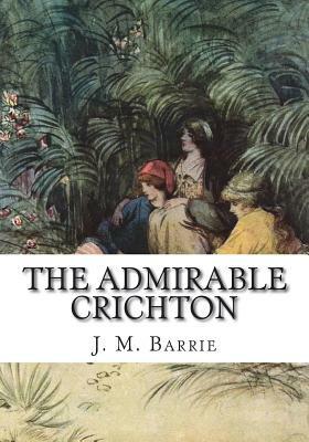 The Admirable Crichton by J.M. Barrie