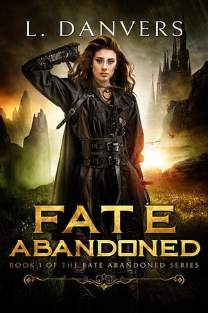 Fate Abandoned by L. Danvers