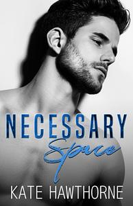 Necessary Space by Kate Hawthorne