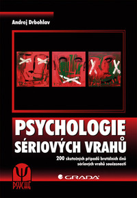 Psychologie sériových vrahů by Andrej Drbohlav