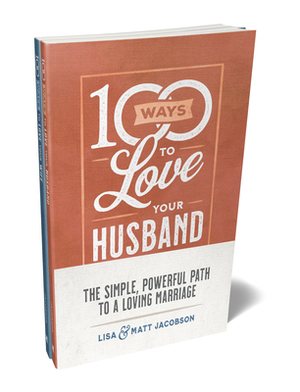 100 Ways to Love Your Husband/Wife Bundle by Lisa Jacobson, Matt Jacobson