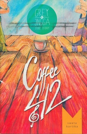 Coffee 42: Grey & Jingga Side Story by Sweta Kartika