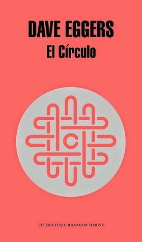 El círculo by Dave Eggers, Javier Calvo