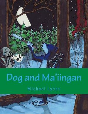 Dog and Ma'iingan by Michael Lyons