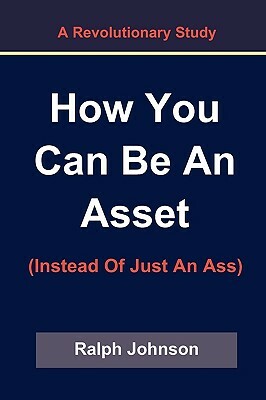 How You Can Be An Asset by Ralph Johnson