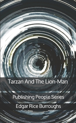 Tarzan And The Lion-Man - Publishing People Series by Edgar Rice Burroughs