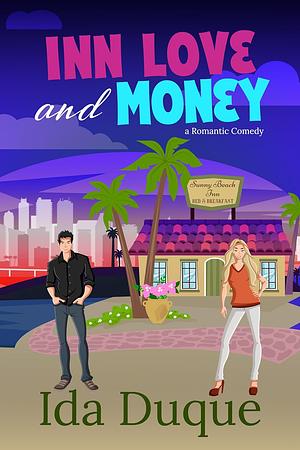 Inn Love and Money: A billionaire, sweet with heat romantic comedy by Ida Duque