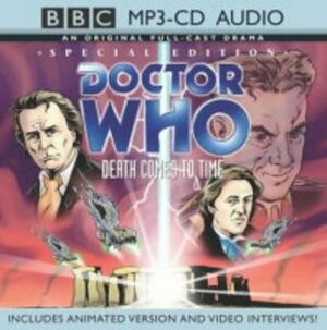 Doctor Who  , Death Comes to Time: Original BBC Full-cast Dramatisation by Dan Freeman
