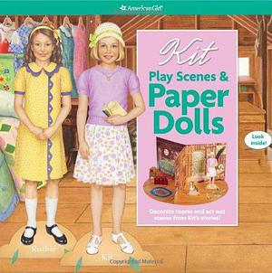Kit Play Scenes &amp; Paper Dolls: Decorate Rooms and Act Out Scenes from Kit's Stories! by Erin Falligant