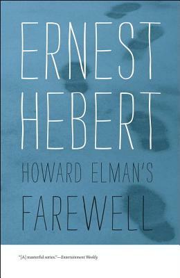 Howard Elman's Farewell by Ernest Hebert