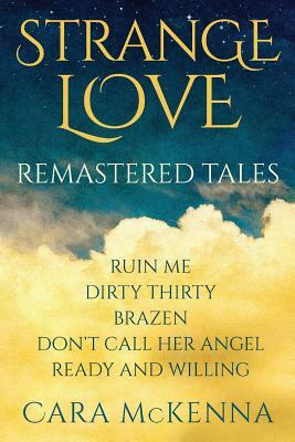 Strange Love: Remastered Tales by Cara McKenna