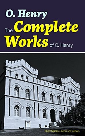 The Complete Works of O. Henry by Harry Hansen, O. Henry