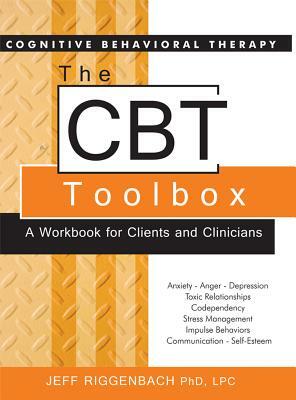 The CBT Toolbox: A Workbook for Clients and Clinicians by Jeff Riggenbach