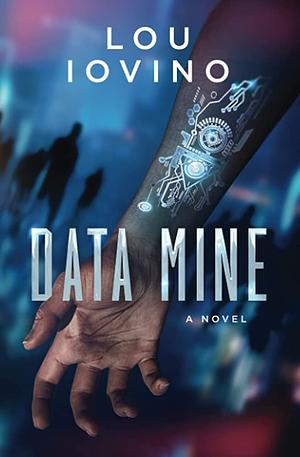 Data Mine by Lou Iovino