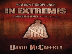 In Extremis: A Hellbound Novella by David McCaffrey