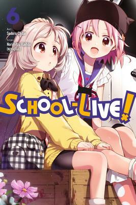 School-Live!, Vol. 6 by Norimitsu Kaihou (Nitroplus)