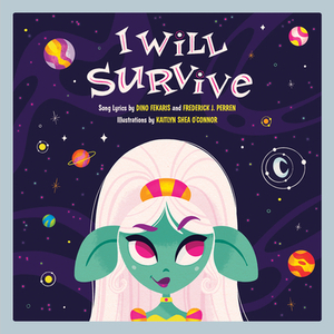 I Will Survive: A Children's Picture Book by Dino Fekaris, Frederick J. Perren