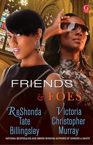 Friends & Foes by ReShonda Tate Billingsley, Victoria Christopher Murray