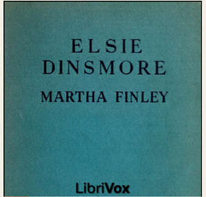 Elsie Dinsmore by Martha Finley