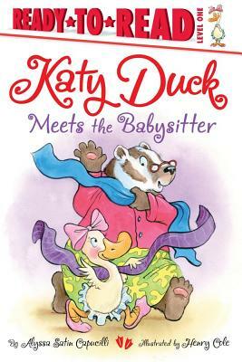 Katy Duck Meets the Babysitter by Alyssa Satin Capucilli