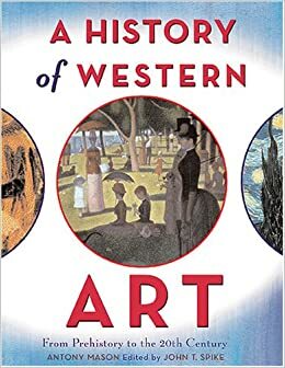 A History of Western Art: From Prehistory to the Twentieth Century by Antony Mason