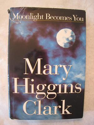 Moonlight Becomes You Large Print Edition by Mary Higgins Clark, Mary Higgins Clark