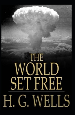 The World Set Free Annotated by H.G. Wells