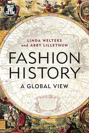 Fashion History: A Global View by Linda Welters