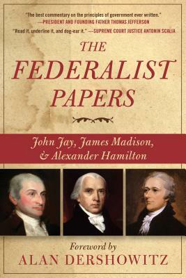 The Federalist Papers by Alexander Hamilton, James Madison