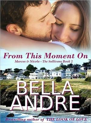 From This Moment On by Bella Andre