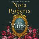 The Mirror: The Lost Bride Trilogy, Book 2 by Nora Roberts