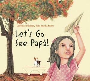 Let's Go See Papa! by Lawrence Schimel