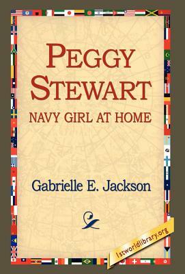 Peggy Stewart: Navy Girl at Home by Gabrielle E. Jackson