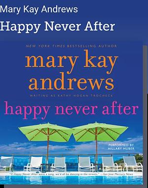 Happily Never After by Mary Kay Andrews