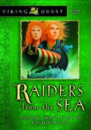 Raiders from the Sea by Lois Walfrid Johnson
