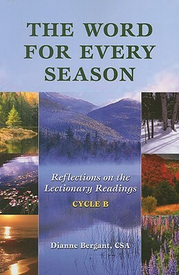 The Word for Every Season: Reflections on the Lectionary Readings (Cycle B) by Dianne Bergant