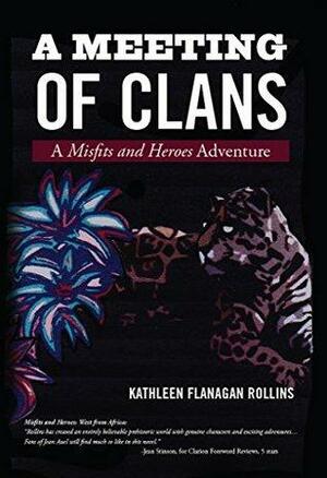 A Meeting of Clans: A Misfits and Heroes Adventure by Kathleen Flanagan Rollins