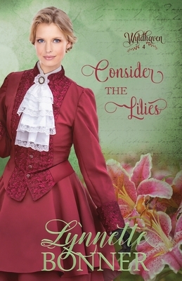 Consider the Lilies by Lynnette Bonner