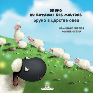 Bruno au royaume des moutons - &#1041;&#1088;&#1091;&#1085;&#1086; &#1074; &#1094;&#1072;&#1088;&#1089;&#1090;&#1074;&#1077; &#1086;&#1074;&#1077;&#10 by Dominique Curtiss