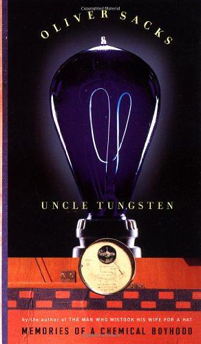 Uncle Tungsten: Memories of a Chemical Boyhood by Oliver Sacks