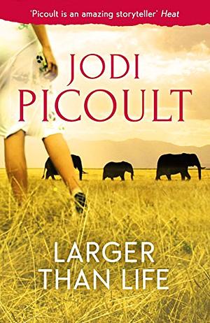 Larger Than Life by Jodi Picoult