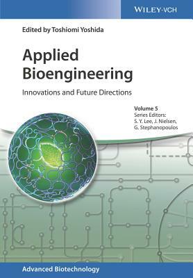 Applied Bioengineering: Innovations and Future Directions by 