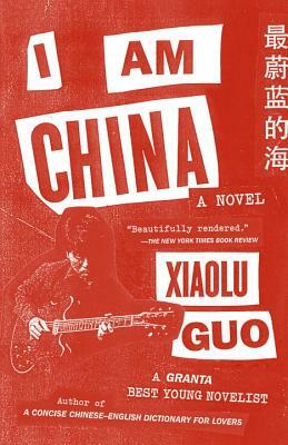 I Am China by Xiaolu Guo
