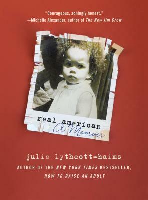 Real American: A Memoir by Julie Lythcott-Haims