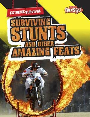 Surviving Stunts and Other Amazing Feats by Patrick Catel