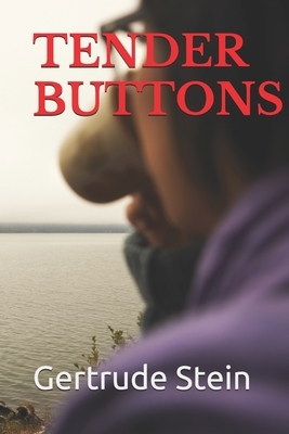 Tender Buttons by Gertrude Stein